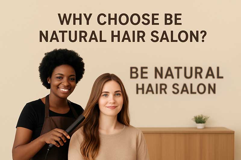 why choose be natural hair